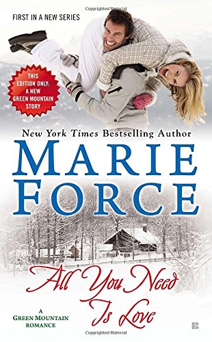 All You Need is Love: Green Mountain Book One (A Green Mountain Romance)