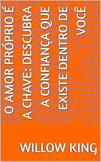 Livro O Amor Próprio é a Chave: Descubra a Confiança que Existe Dentro de Você