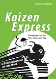 Kaizen Express : Fundamentals for Your Lean Journey, Narusawa, Toshiko and Shook, John, 1934109231