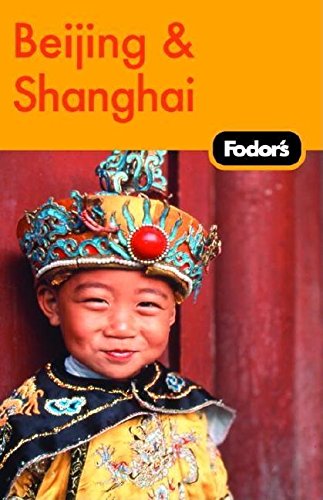 Fodor's Beijing and Shanghai, 1st Edition (Travel Guide) by Fodor's