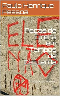 Livro Peças de Direita em Tempos de Esquerda: Os Consagrados e outras peças