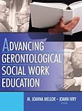 Advancing Gerontological Social Work Education, , 0789020653