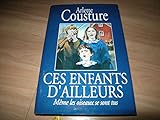 Hardcover Ces Enfants D'Ailleurs - Tome 1 - Meme Les Oiseaux Se Sont Tus Book