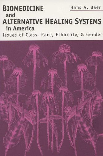 Download Biomedicine & Alternative Healing Systems: Issues Of Class, Race, And Gender Download Biomedicine & Alternative Healing Systems: Issues Of Class, Race, And Gender