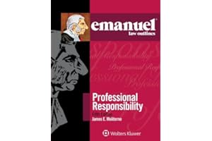 Professional Responsibility (Emanuel Law Outlines)