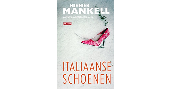 Italiaanse Schoenen Dutch Edition Kindle Edition By Mankell Henning Luijten Clementine Literature Fiction Kindle Ebooks Amazon Com