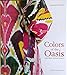Colors of the Oasis: Central Asian Ikats by 