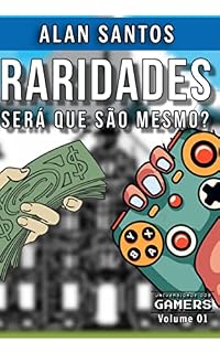 Livro Raridades, será que são mesmo?: Universidade dos "gamers" - Vol. 1
