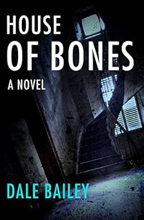 House Of Bones A Novel Ebook Bailey Dale Kindle Store Amazon Com