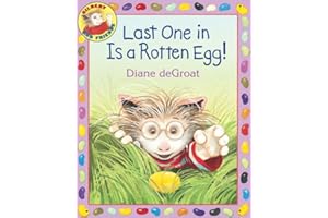 Last One in Is a Rotten Egg!: An Easter And Springtime Book For Kids (Gilbert)