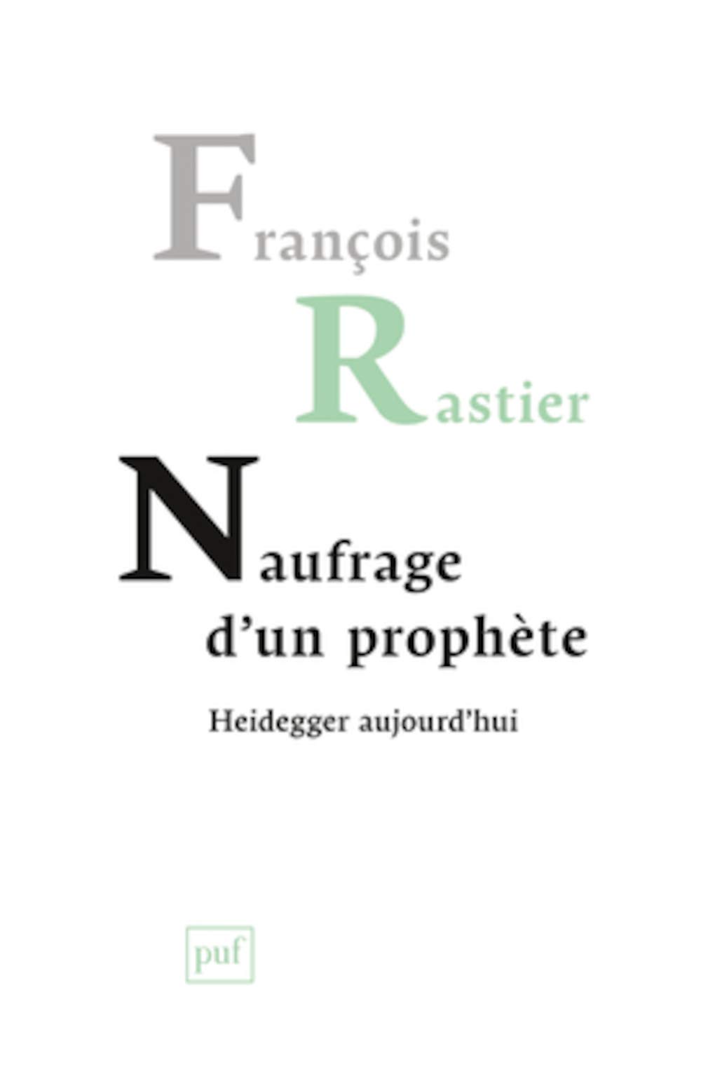 Naufrage D Un Prophete Heidegger Aujourd Hui Rastier Francois Books Naufrage D Un Prophete Heidegger Aujourd Hui Rastier Francois Books