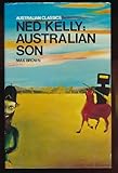 Front cover for the book Ned Kelly: Australian Son by Max Brown