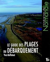 Le  guide du mur de l'Atlantique et des plages du Débarquement