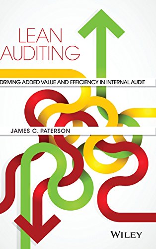 Lean Auditing: Driving Added Value and Efficiency in Internal Audit, by James C. Paterson