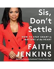 Sis, Don't Settle: How to Stay Smart in Matters of the Heart