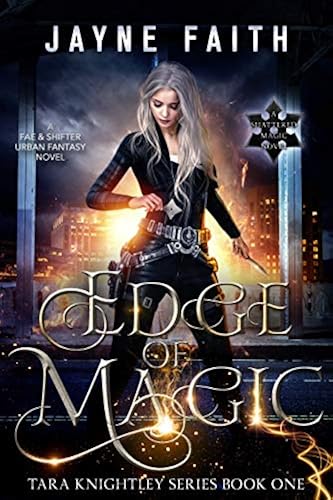 Edge of Magic: A Fae Shifter Urban Fantasy Novel (Tara Knightley
