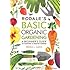 Rodale's Basic Organic Gardening: A Beginner's Guide to Starting a Healthy Garden