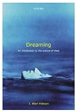 Dreaming: An Introduction to the Science of Sleep by 