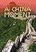 A China Moment by 