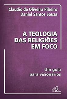 Livro A teologia das religiões em foco: Um guia para visionários