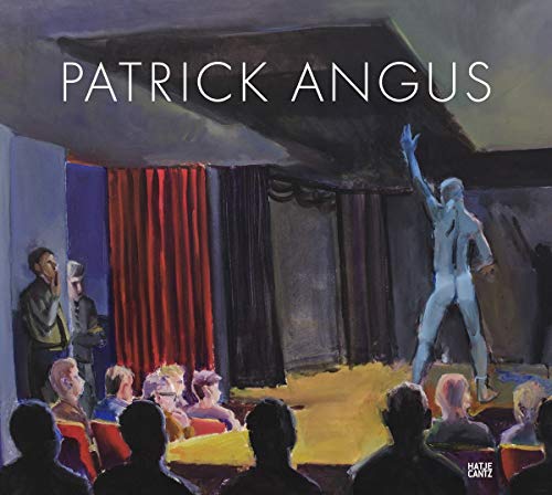 Patrick Angus: Painting and Drawings by 