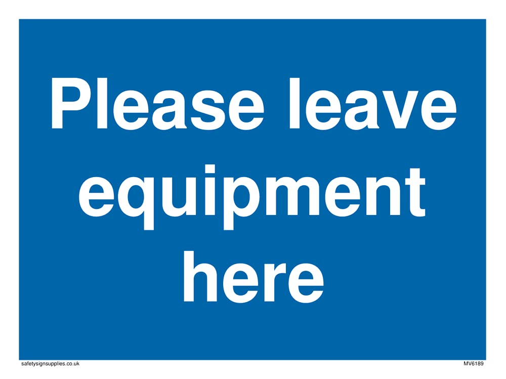 Pack of five - Please leave equipment here Sign - 200x150mm - A5L
