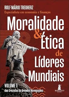 Livro Moralidade & ética de líderes mundiais: das cruzadas às grandes navegações (Moralidade e ética de líderes mundiais Livro 1)