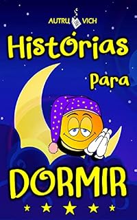Livro Histórias Infantis para DORMIR: Livros infantis para crianças de 4 a 10 anos