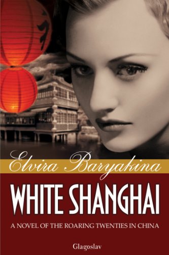 White Shanghai A Novel of the Roaring Twenties in China