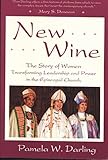 New Wine: The Story of Women Transforming Leadership and Power in the Episcopal Church by