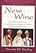 New Wine: The Story of Women Transforming Leadership and Power in the Episcopal Church by