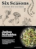 Six Seasons: A New Way with Vegetables