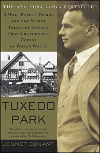 Tuxedo Park: A Wall Street Tycoon and the Secret Palace of Science That Changed the Course of World War II (Best Inventions That Changed The World)