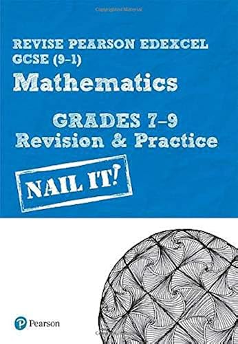 Download Revise Pearson Edexcel GCSE (9-1) Mathematics Grades 7-9 Revision & Practice: Nail it! PDF