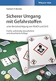 Sicherer Umgang mit Gefahrstoffen  - unterBerücksichtigung von REACH und GHS 5e