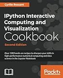 IPython Interactive Computing and Visualization Cookbook - Second Edition IPython Interactive Computing and Visualization Cookbook - Second Edition