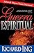 Guerra espiritual (Spanish Edition) by Richard Ing