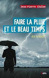 Faire la pluie ou le beau temps