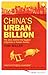 China's Urban Billion: The Story behind the Biggest Migration in Human History (Asian Arguments)