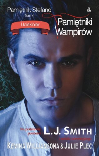 Pamietniki wampirów. Pamietniki Stefano. Tom 4. Uciekinier (Polska wersja jezykowa)
