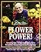 Flower Power!: Amazing Tips, Tricks, and Tonics for a Beautiful, Bloomin' Garden All Year Long by Jerry Baker
