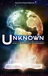 Unknown: A Science Fiction and Fantasy Anthology (Hidden Worlds Book 1)