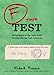 F this Test: Even More of the Very Best Totally Wrong Test Answers
