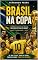 Livro BRASIL NA COPA: História, Curiosidades e o Sonho do Hexa