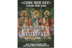 Prophets and Apostles: A "Come and See" Catholic Bible Study