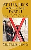 At Her Beck and Call Part II (Female Domination Series Book 2)