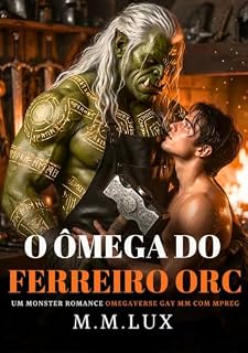 Livro O Ômega do Ferreiro Orc: Um Monster Romance Omegaverse Gay MM com Mpreg