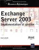 Exchange Server2003: Implémentation et gestion Ress. Inf. by 