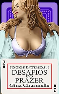 Livro Jogos Íntimos 2 - Desafios do Prazer (Mundo Eros)