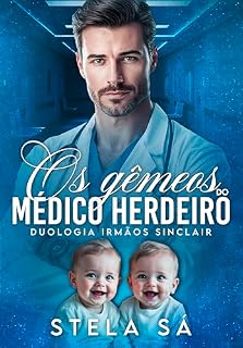 Livro Os gêmeos do médico herdeiro: Duologia Irmãos Sinclair